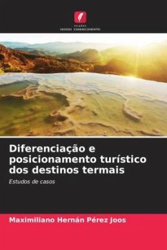 Diferenciação e posicionamento turístico dos destinos termais - Pérez Joos, Maximiliano Hernán