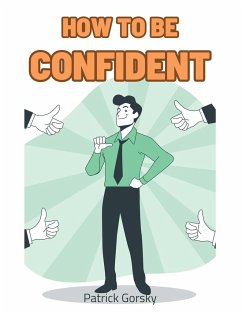 How To Be Confident? - Gorsky, Patrick