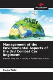 Management of the Environmental Aspects of the 3rd Combat Car Regiment