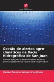 Gestão de alertas agro-climáticos na Bacia Hidrográfica de San Juan