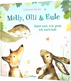Ratet mal, wie gern ich euch hab / Molly, Olli & Eule Bd.2 - Rayner, Catherine