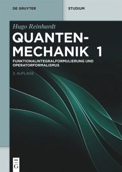 Funktionalintegralformulierung und Operatorformalismus - Reinhardt, Hugo