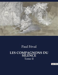 LES COMPAGNONS DU SILENCE - Féval, Paul