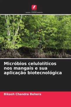 Micróbios celulolíticos nos mangais e sua aplicação biotecnológica - Behera, Bikash Chandra