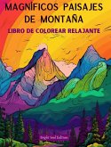 Magníficos paisajes de montaña   Libro de colorear relajante   Increíbles diseños para los amantes de la naturaleza