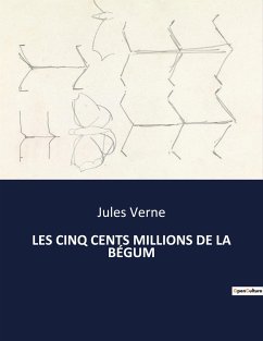 LES CINQ CENTS MILLIONS DE LA BÉGUM - Verne, Jules