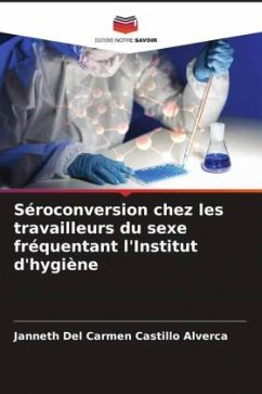 Séroconversion chez les travailleurs du sexe fréquentant l'Institut d'hygiène - Castillo Alverca, Janneth del Carmen