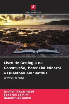 Livro de Geologia da Construção, Potencial Mineral e Questões Ambientais - Akbarnejad, Jamileh;Samimi, Sahereh;Alizadeh, Habibeh