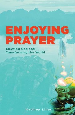 Enjoying Prayer - Lilley, Matthew