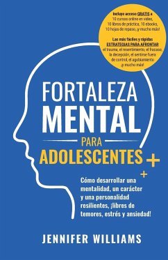 Fortaleza mental para adolescentes - Williams, Jennifer