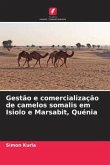 Gestão e comercialização de camelos somalis em Isiolo e Marsabit, Quénia