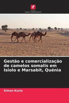 Gestão e comercialização de camelos somalis em Isiolo e Marsabit, Quénia - Kuria, Simon