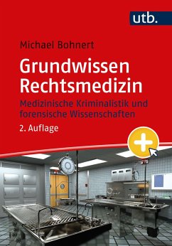 Grundwissen Rechtsmedizin - Bohnert, Michael