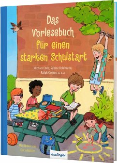 Das Vorlesebuch für einen starken Schulstart - Ende, Michael;Caspers, Ralph;Bohlmann, Sabine