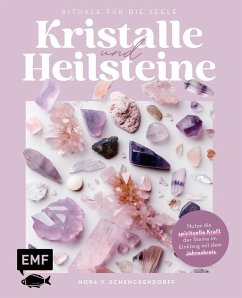 Kristalle und Heilsteine - Rituale für die Seele - v. Schenckendorff, Nora