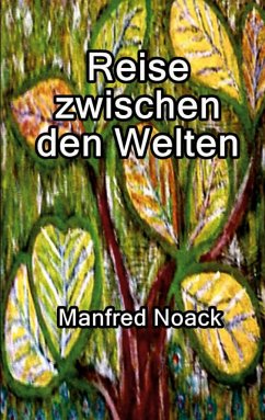 Reise zwischen den Welten - Noack, Manfred