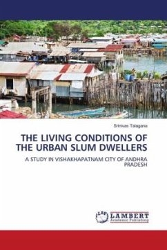 THE LIVING CONDITIONS OF THE URBAN SLUM DWELLERS - Talagana, Srinivas