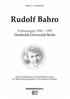 Rudolf Bahro: Vorlesungen 1994 ¿ 1997 Humboldt-Universität Berlin - Hoppmann, Jürgen G. H.