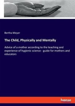 The Child, Physically and Mentally - Meyer, Bertha