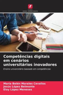 Competências digitais em cenários universitários inovadores - Morales Cevallos, María Belén;Belmonte, Jesús López;López Meneses, Eloy