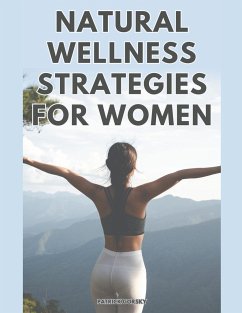 Natural Wellness Strategies For Woman - Gorsky, Patrick