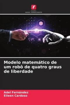 Modelo matemático de um robô de quatro graus de liberdade - Fernández, Adel;Cardoso, Eileen