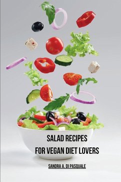 Salad Recipes for Vegan Diet Lovers - Pasquale, Sandra A Di