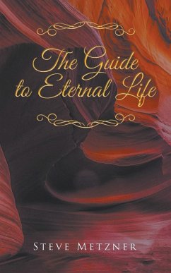 The Guide to Eternal Life - Metzner, Steve