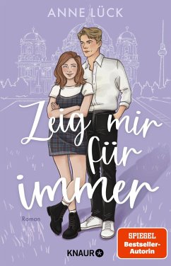 Zeig mir Für immer / Berlin in Love Bd.2 - Lück, Anne