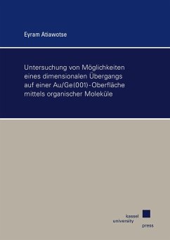 Untersuchung von Möglichkeiten eines dimensionalen Übergangs auf einer Au/Ge(001)-Oberfläche mittels organischer Moleküle - Atiawotse, Eyram