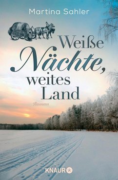 Weiße Nächte, weites Land / Wolgasiedler Bd.1 - Sahler, Martina