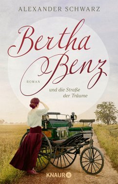 Bertha Benz und die Straße der Träume - Schwarz, Alexander