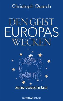 Den Geist Europas wecken - Quarch, Christoph