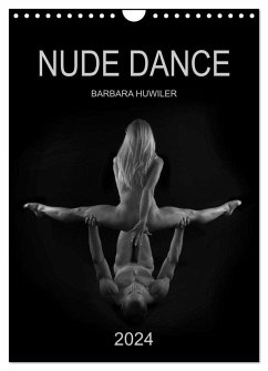 NUDE DANCE (Wandkalender 2024 DIN A4 hoch), CALVENDO Monatskalender - Calvendo;Huwiler, Barbara