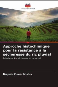 Approche histochimique pour la résistance à la sécheresse du riz pluvial - MISHRA, BRAJESH KUMAR