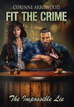 Fit The Crime The Impossible Lie - Arrowood, Corinne