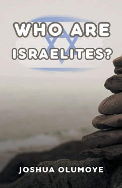 Who Are Israelites? - Olumoye, Joshua