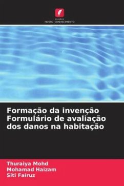 Formação da invenção Formulário de avaliação dos danos na habitação - Mohd, Thuraiya;Haizam, Mohamad;Fairuz, Siti