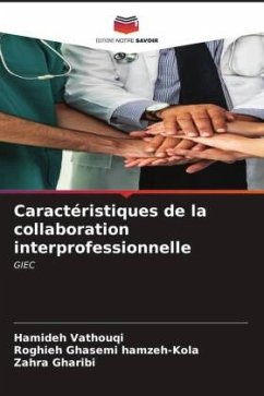 Caractéristiques de la collaboration interprofessionnelle - Vathouqi, Hamideh;Ghasemi hamzeh-Kola, Roghieh;Gharibi, Zahra