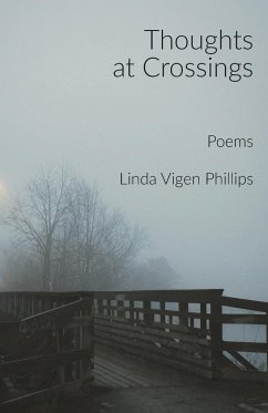 Thoughts at Crossings - Phillips, Linda Vigen