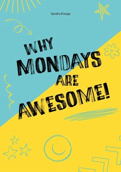 Why Mondays Are Awesome - Knopp, Sandra