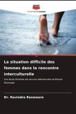 La situation difficile des femmes dans la rencontre interculturelle