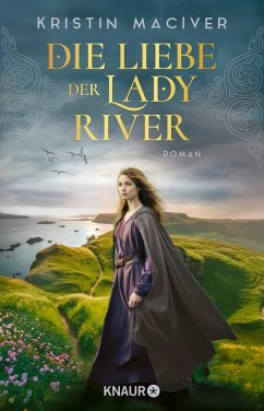 Die Liebe der Lady River / Celtic Dreams Bd.2 - MacIver, Kristin