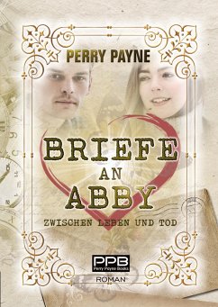 Briefe an Abby - Zwischen Leben und Tod - Payne, Perry