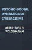 Psycho-social Dynamics of Cybercrime