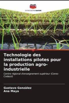 Technologie des installations pilotes pour la production agro-industrielle - Gonzàlez, Gustavo;Maya, Ana