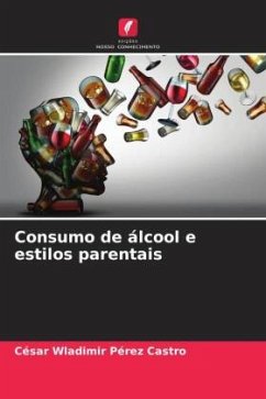 Consumo de álcool e estilos parentais - Pérez Castro, César Wladimir