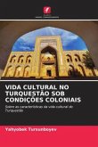 VIDA CULTURAL NO TURQUESTÃO SOB CONDIÇÕES COLONIAIS