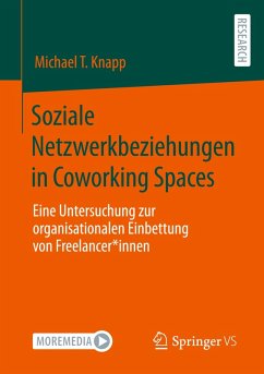 Soziale Netzwerkbeziehungen in Coworking Spaces - Knapp, Michael T.