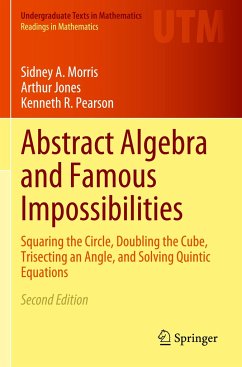 Abstract Algebra and Famous Impossibilities - Morris, Sidney A.;Jones, Arthur;Pearson, Kenneth R.